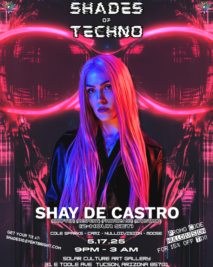 Music event: Shades of Techno. Shay De Castro May 17th 2025 at Tucson Arizona, Solar Culture Gallary.